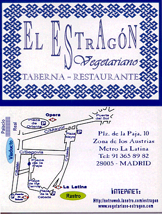 El Estragon -- an excellent vegetarian restaurant near Opera in Madrid.